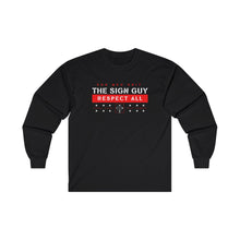 Load image into Gallery viewer, The Sign Guy "RESPECT ALL" Long Sleeve Shirt